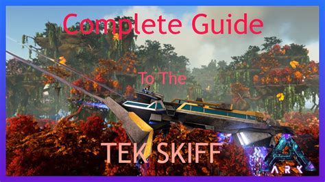 Ark Complete Tek Skiff Guide - YouTube