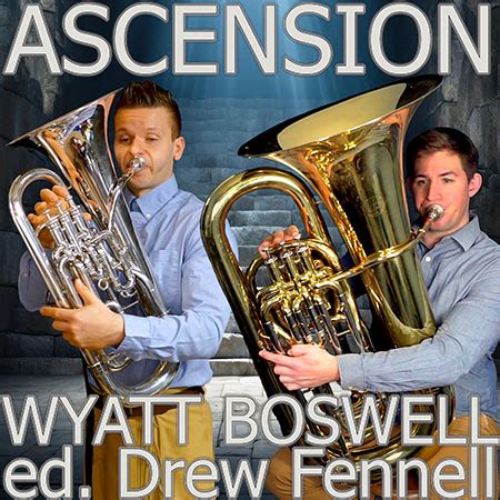 ASCENSION (Low Brass) - Wyatt Boswell ed. Drew R. Fennell - Matonizz & Fennell Production