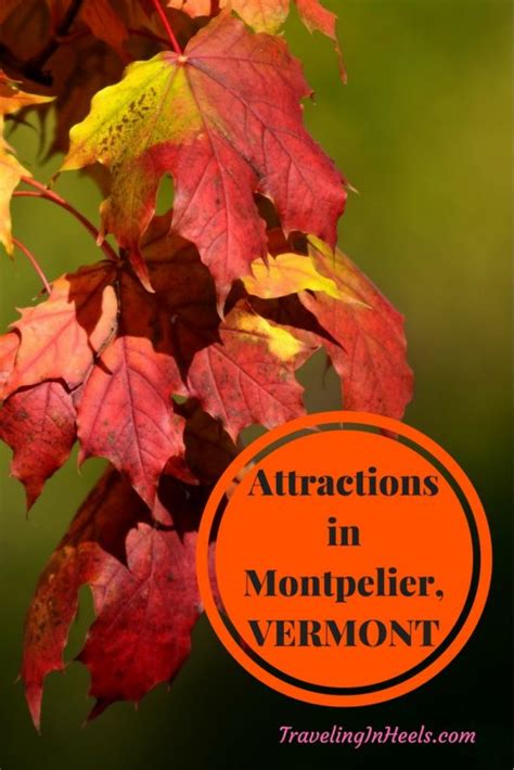 Most Exciting Attractions in Montpelier, Vermont - Traveling in Heels