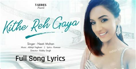 Kithe Reh Gaya Song Lyrics - Neeti Mohan | New Punjabi Song 2019 - Songs Lyric