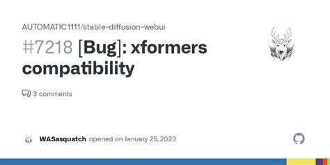 [Bug]: xformers compatibility · Issue #7218 · AUTOMATIC1111/stable ...