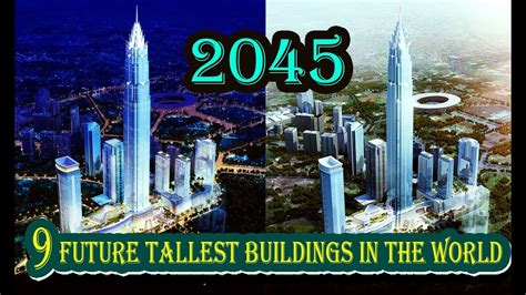 9 Future Tallest Buildings in The World (2019 -2045) ,Incredible ! - YouTube