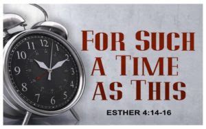 For such a time as this – Esther 4:14 – Millersburg Baptist Church