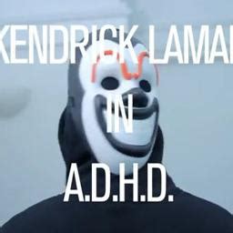 ADHD Kendrick Lamar - Song Lyrics and Music by Trek Face arranged by ...