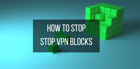 VPN Blocks - Learn How to Bypass It - Best 10 VPN Reviews