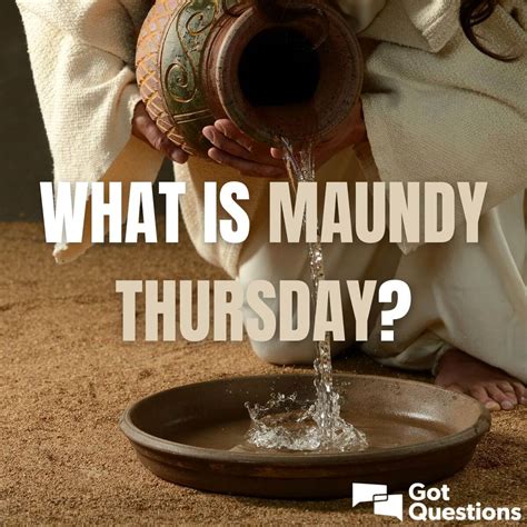 What is Maundy Thursday / Holy Thursday?