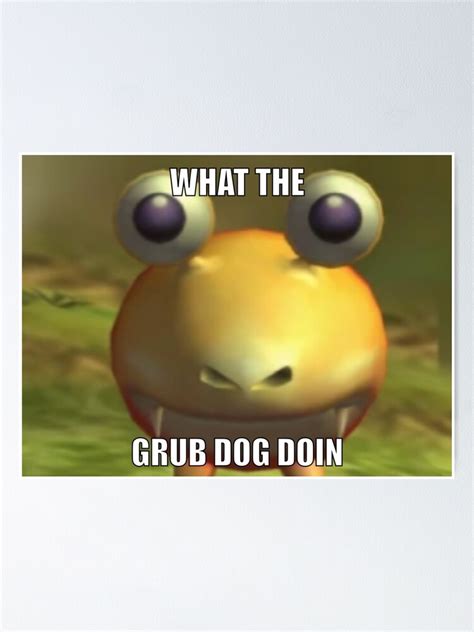 "WHAT THE GRUB DOG DOING Pikmin 2 Player Battle Memes" Poster for Sale by P22PBM | Redbubble