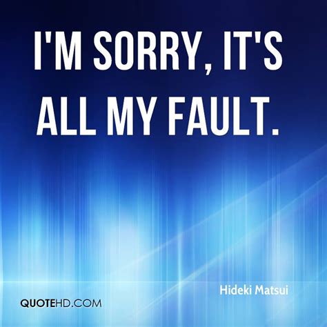 All My Fault Quotes. QuotesGram