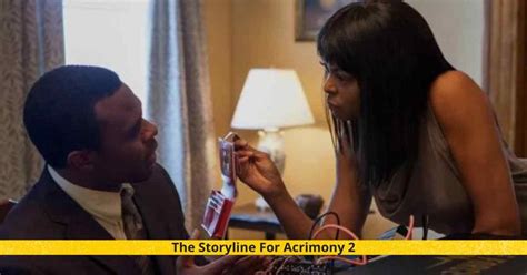 Acrimony 2 Release Date, Cast, Plot, Updates, And Everything We Know!