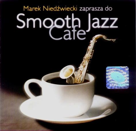 Marek Niedźwiecki – Smooth Jazz Cafe (1999, CD) - Discogs