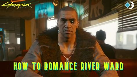 Cyberpunk 2077: How to Romance River Ward - GameRiv