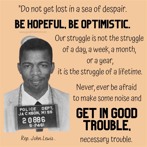 Never Be Afraid to Get in Good Trouble | John Lewis in 2020 | Trouble quotes, Quotes about ...