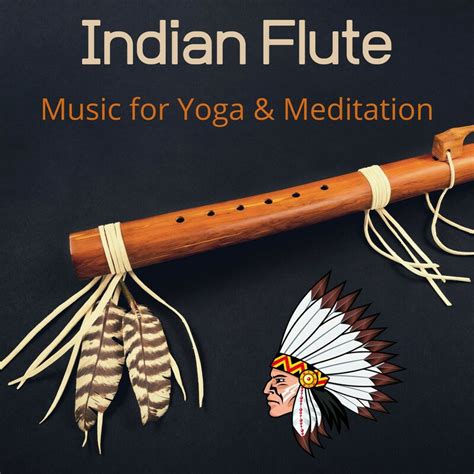 Download Indian Flute Music for Yoga & Meditation: Positive Vibes, Sleep, Native American ...