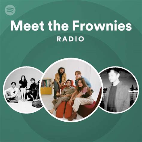 Meet the Frownies Radio - playlist by Spotify | Spotify