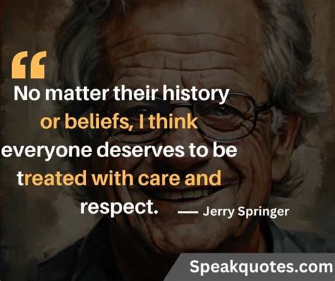 37 Popular Jerry Springer Quotes On Moral Values [2024 Updated]