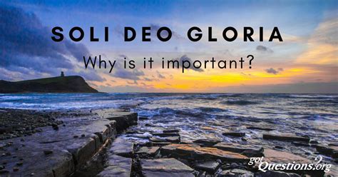 Why is soli Deo gloria important? | GotQuestions.org