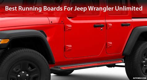 5 Best Running Boards For Jeep Wrangler Unlimited in 2024