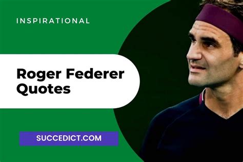 40 Roger Federer Quotes For Inspiration - Succedict