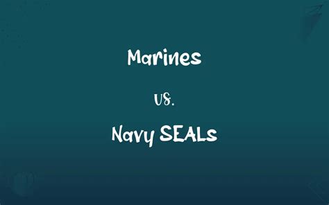 Marines vs. Navy SEALs: What’s the Difference?