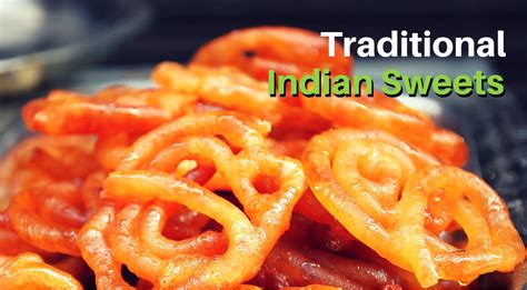 18 Must-try Traditional Indian Sweets