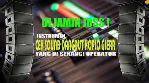 Cek Sound Dangdut Koplo Bass Glerr Tak Tung Kempul - YouTube