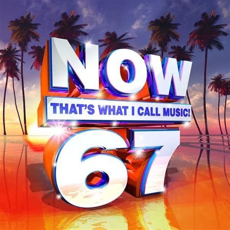 NOW That's What I Call Music! - NOW That’s What I Call Music! 67 [US] Lyrics and Tracklist | Genius