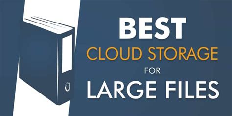 Best Cloud Storage For Large Files 2017