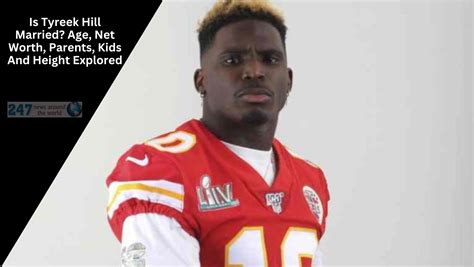 Is Tyreek Hill Married? Age, Net Worth, Parents, Kids And Height ...