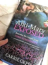 The Anti-Mary Exposed: Rescuing the Culture from Toxic Femininity ...