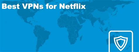 Best VPNs for Netflix