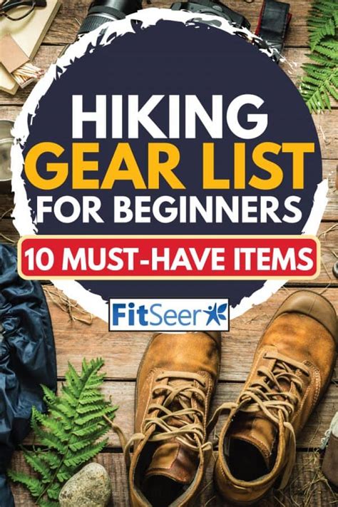 Hiking Gear List For Beginners: 10 Must-Have Items – FitSeer.com