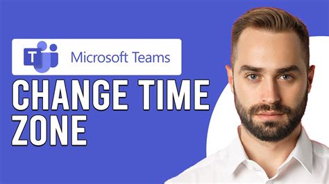 How To Change Time Zone In Microsoft Teams (How To Set Your Time Zone In Microsoft Teams) - YouTube