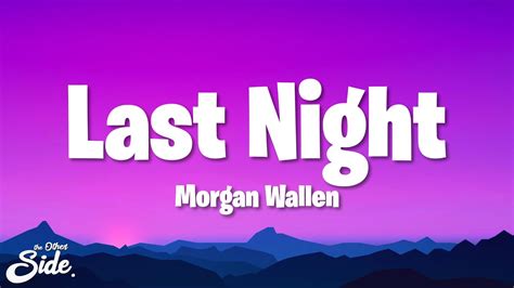 Morgan Wallen - Last Night (Lyrics) - YouTube