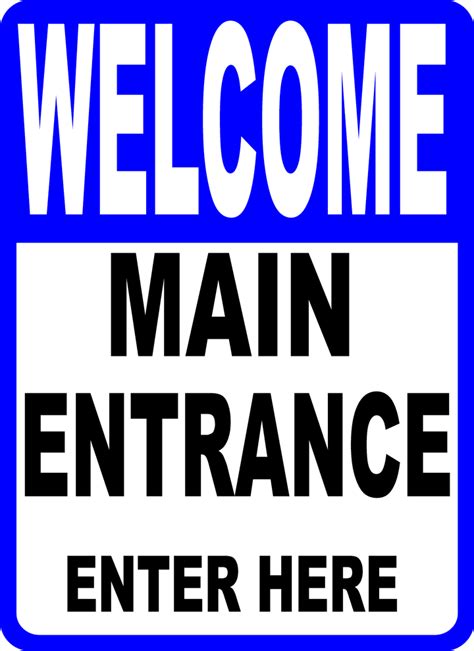 Welcome Main Entrance Here Sign – Signs by SalaGraphics