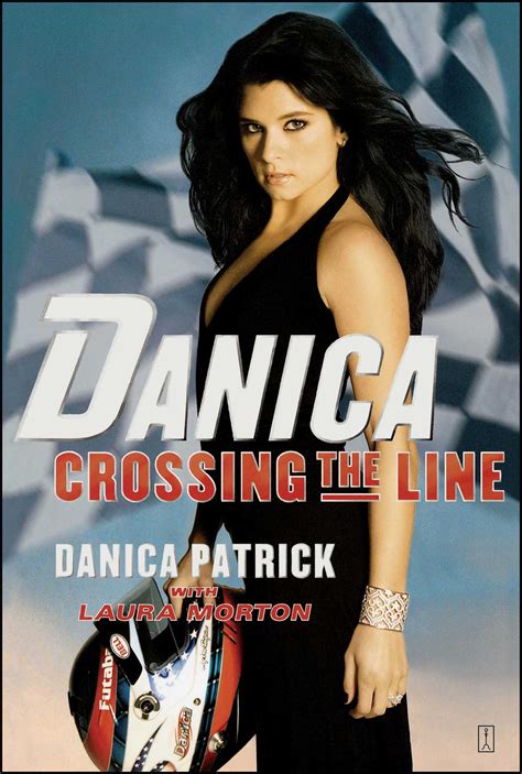 Danica--Crossing the Line | Book by Danica Patrick, Laura Morton ...