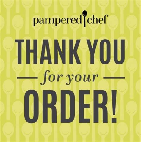 Pampered Chef, Thank You for your order, customer service, thank you, | Pampered chef, Pampered ...