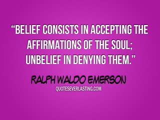 "Belief consists in accepting the affirmations of the soul… | Flickr