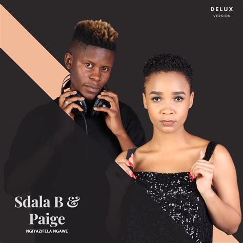 ‎Ngiyazifela Ngawe (Deluxe) by Sdala B & Paige on Apple Music