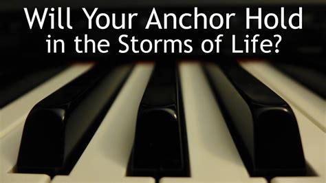 Will Your Anchor Hold in the Storms of Life - piano instrumental hymn with lyrics Chords - Chordify