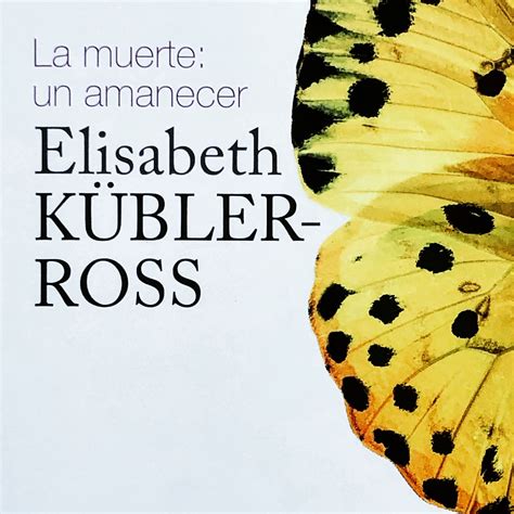 Dr. Elisabeth Kübler-Ross book in Spanish | Elisabeth kübler-ross, Kübler ross, Ross