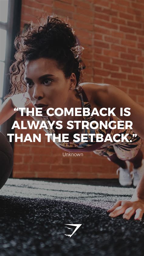 The comeback is always stronger than the setback. - Unknown. #Gymshark #Quotes #Motivational # ...