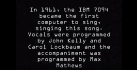 The IBM 7094 was the first computer to sing 'Daisy Bell' (1961) | Ibm, Singing, Computer