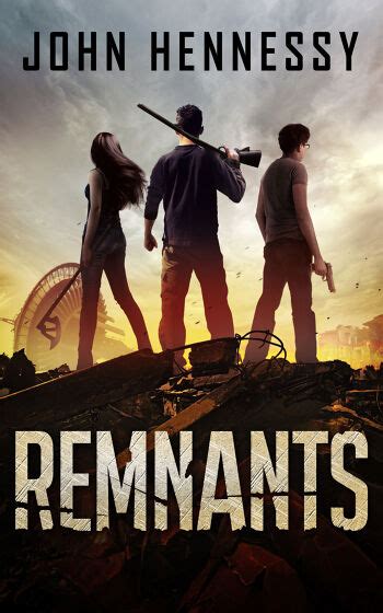 Remnants (Remnants Trilogy Book 1) by John Hennessy | BookLife