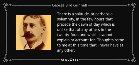 QUOTES BY GEORGE BIRD GRINNELL | A-Z Quotes