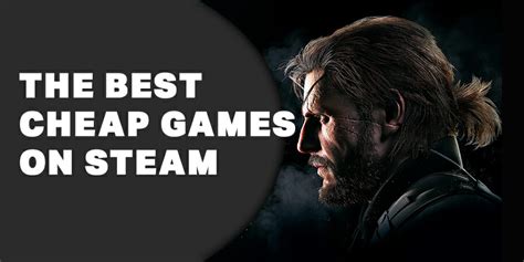 What Are The Best Cheap Games On Steam? - Slashing Games