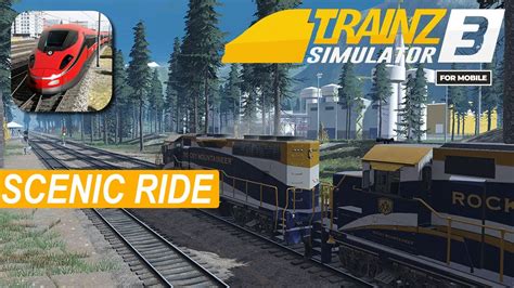 Trainz Simulator 3 - SCENIC RIDE - iOS / Android High Graphics Gameplay ...