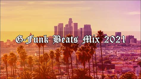 West Coast G Funk Instrumental Mix 2021 (G Funk Beats) #01 - YouTube