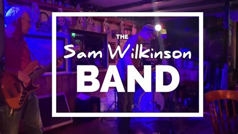 SAM WILKINSON BAND 2022 - YouTube