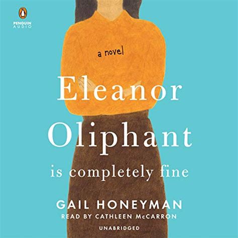 Eleanor Oliphant Is Completely Fine by Gail Honeyman - Audiobook - Audible.com