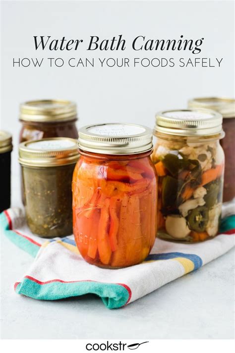 Water Bath Canning: How to Can Your Foods Safely | Canning recipes ...